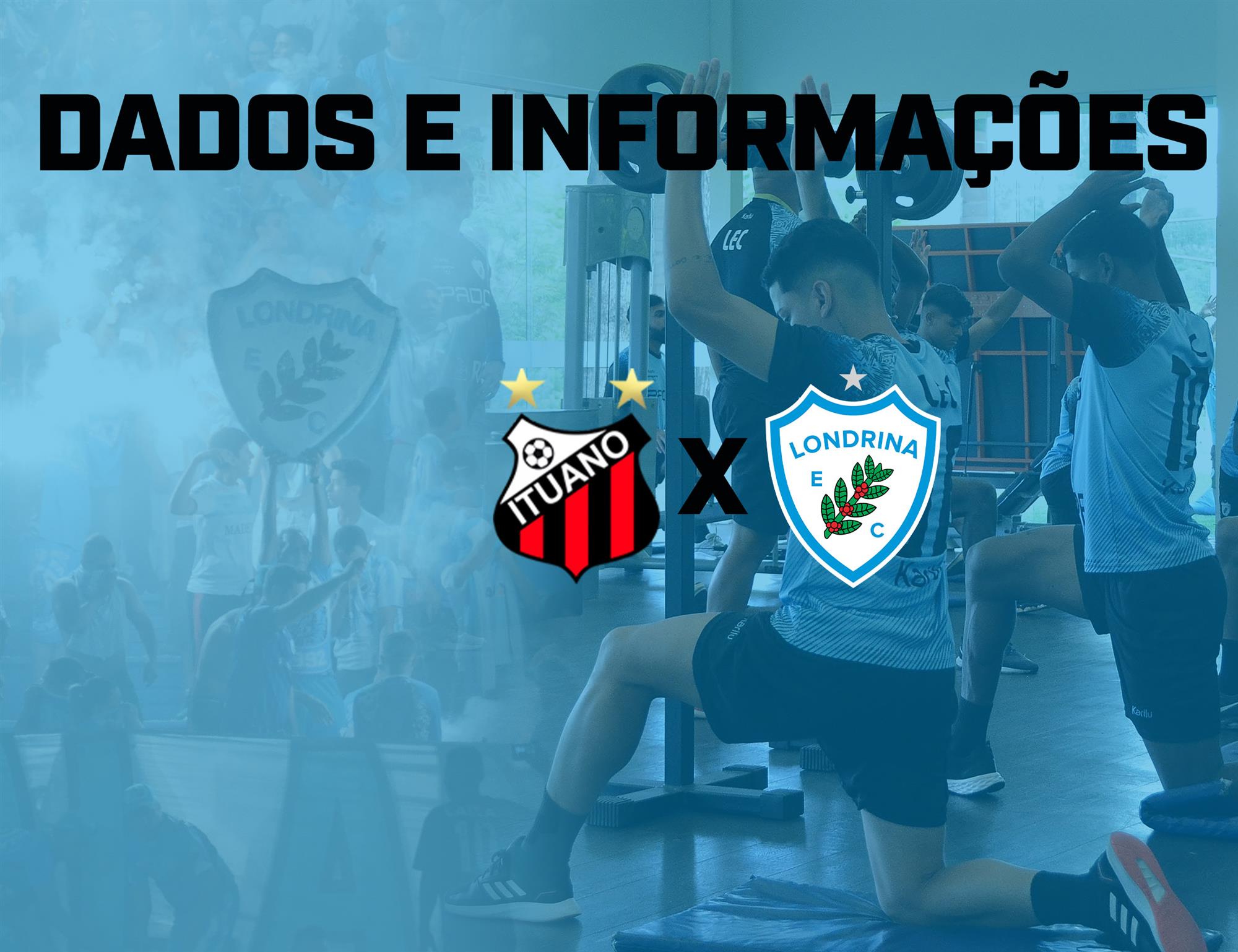 Dados e Informações: Ituano x Londrina